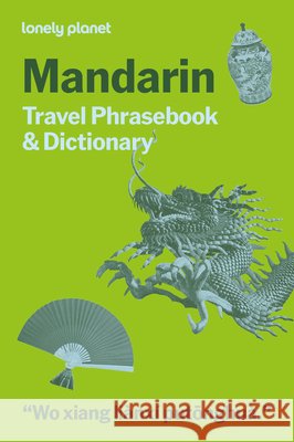 Lonely Planet Mandarin Phrasebook & Dictionary Lonely Planet 9781806531837 Lonely Planet - książka