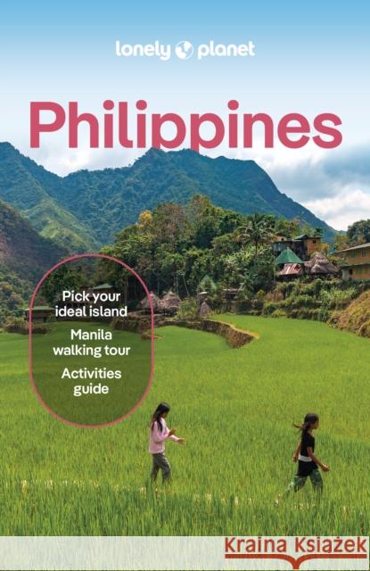 Lonely Planet Philippines: Detailed Itineraries | Travel Like a Local | Insider Tips | Covers Manila, North Luzon, Boracay & Western Visayas and more Iain Stewart 9781838698652 Lonely Planet Global Limited - książka