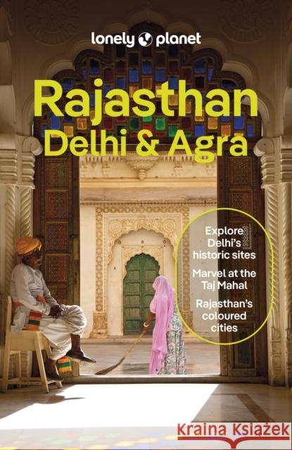 Lonely Planet Rajasthan, Delhi & Agra Lonely Planet 9781788683869 Lonely Planet Global Limited - książka