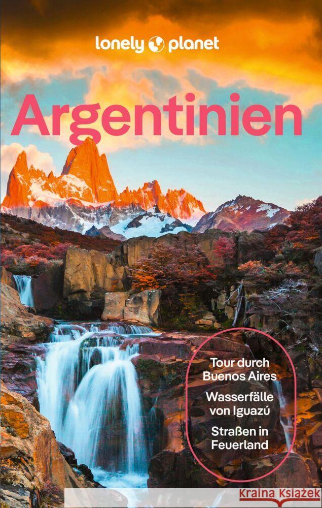 LONELY PLANET Reiseführer Argentinien Albiston, Isabel, Tolosa Paz, Rachel, Triebe, Madelaine 9783575011596 Lonely Planet Deutschland - książka