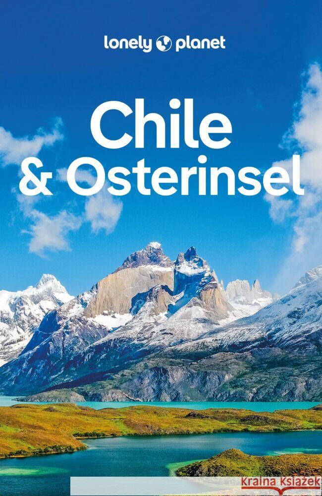 LONELY PLANET Reiseführer Chile & Osterinsel Albiston, Isabel, Harrell, Ashley, Johanson, Mark 9783575010773 Lonely Planet Deutschland - książka