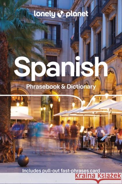 Lonely Planet Spanish Phrasebook & Dictionary Lonely Planet 9781788680844 Lonely Planet Global Limited - książka