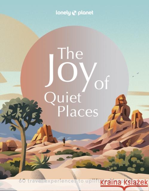 Lonely Planet The Joy of Quiet Places Lonely Planet 9781837582662 Lonely Planet Global Limited - książka