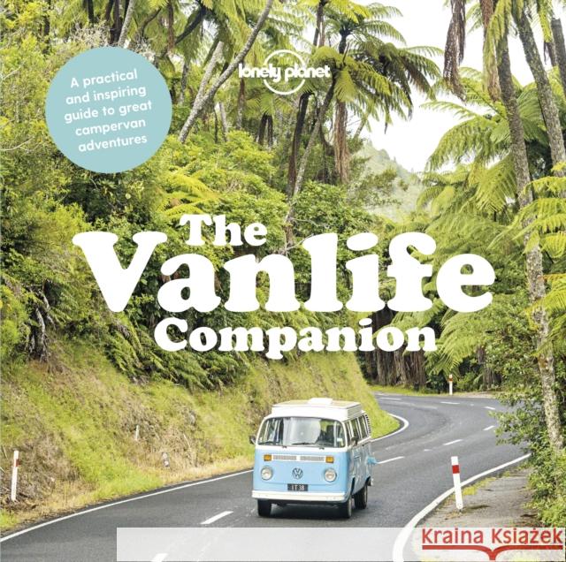 Lonely Planet The Vanlife Companion  9781787018488 Lonely Planet Global Limited - książka