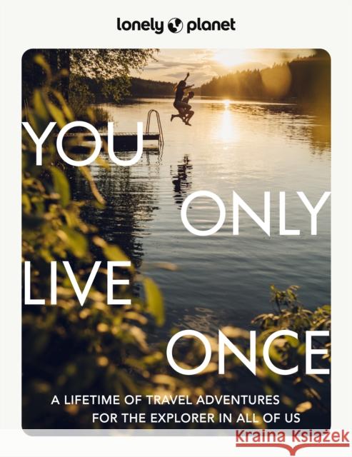 Lonely Planet You Only Live Once Lonely Planet 9781838696023 Lonely Planet Global Limited - książka