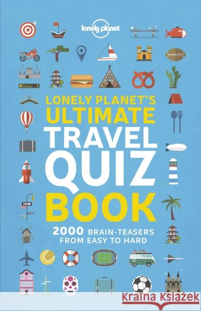 Lonely Planet's Ultimate Travel Quiz Book Lonely Planet 9781788681230 Lonely Planet Global Limited - książka