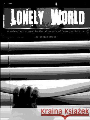 Lonely World Taylor White 9781329554412 Lulu.com - książka