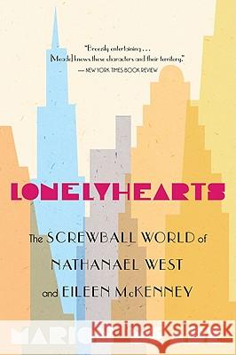 Lonelyhearts: The Screwball World of Nathanael West and Eileen McKenney Marion Meade 9780547386386 Mariner Books - książka