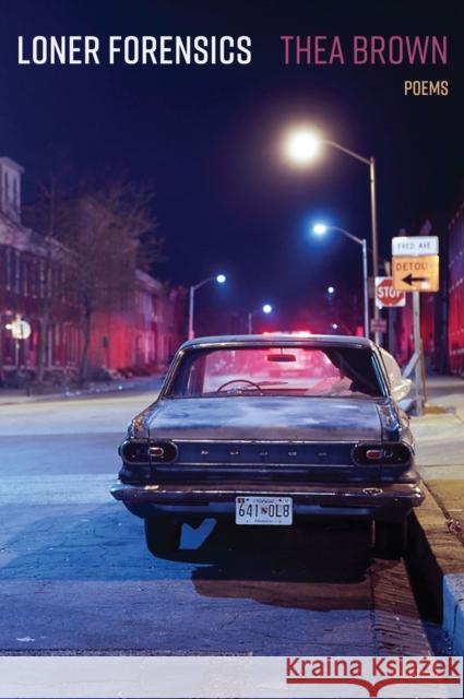 Loner Forensics: Poems Thea Brown 9780810146235 Northwestern University Press - książka