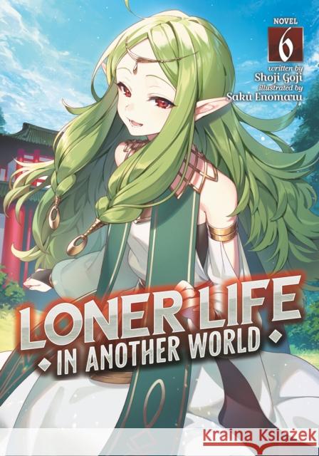 Loner Life in Another World (Light Novel) Vol. 6 Shoji Goji Saku Enomaru 9781638586470 Airship - książka
