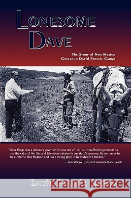 Lonesome Dave David Francis Cargo 9780865347533 Sunstone Press - książka