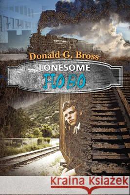 Lonesome Hobo MR Donald G. Bross 9781456553043 Createspace - książka