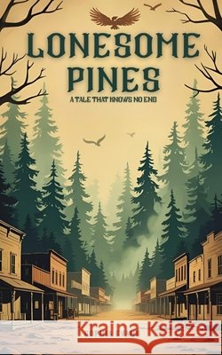Lonesome Pines: A Tale That Knows No End Evans, Sophia 9798292615750 Independently Published - książka
