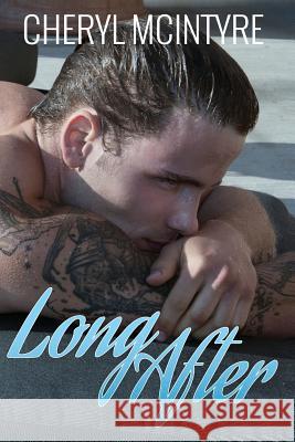 Long After Cheryl McIntyre 9781492973324 Createspace Independent Publishing Platform - książka
