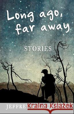 Long ago, far away Jeffrey Solmundson 9780993747144 Nonsuch Press - książka