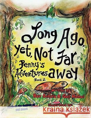 Long Ago, Yet, Not Far Away Hamel And Bev Gai 9781441541246 Xlibris Corporation - książka