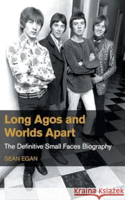 Long Agos and Worlds Apart: The Definitive Small Faces Biography Sean Egan 9781800505377 Equinox Publishing - książka