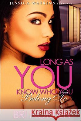 Long As You Know Who You Belong To Bri Noreen 9781515220565 Createspace Independent Publishing Platform - książka