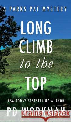 Long Climb to the Top: A quick-read police procedural set in picturesque Canada P D Workman 9781774680674 P.D. Workman - książka