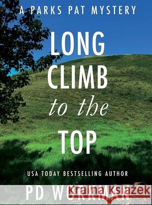 Long Climb to the Top: A quick-read police procedural set in picturesque Canada P D Workman 9781774680681 P.D. Workman - książka