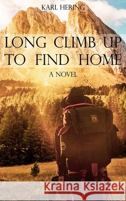 Long Climb Up to Find Home Karl Hering 9781644264720 Dorrance Publishing Co. - książka