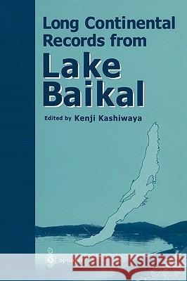 Long Continental Records from Lake Baikal Kenji Kashiwaya 9784431006435 Springer - książka