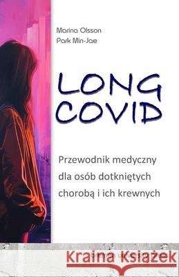 Long Covid: Przewodnik medyczny dla os?b dotkniętych chorobą i ich krewnych Min-Jae Park Marina Olsson 9783689044411 Bremen University Press - książka