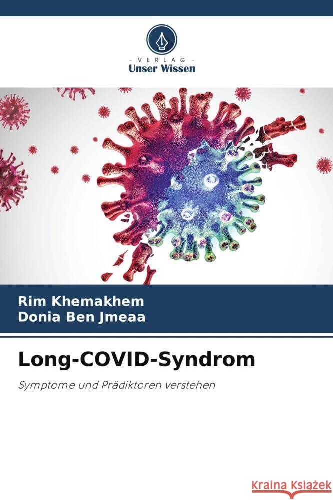 Long-COVID-Syndrom Khemakhem, Rim, Ben Jmeaa, Donia 9786208537463 Verlag Unser Wissen - książka
