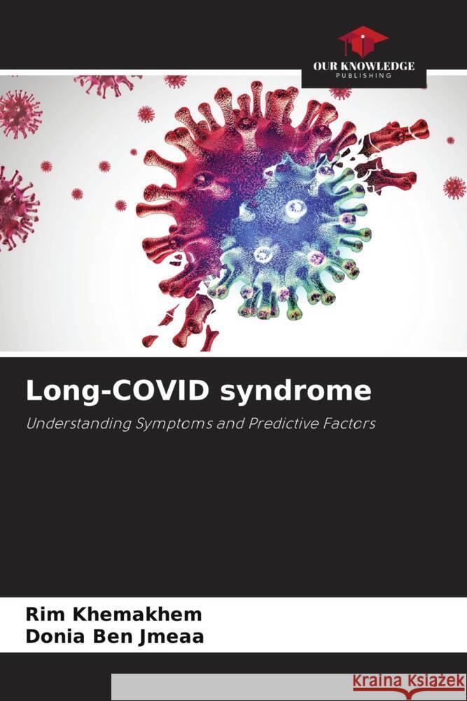 Long-COVID syndrome Khemakhem, Rim, Ben Jmeaa, Donia 9786208537456 Our Knowledge Publishing - książka