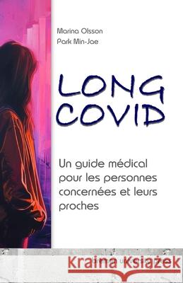 Long COVID: Un guide m?dical pour les personnes concern?es et leurs proches Min-Jae Park Marina Olsson 9783689044336 Bremen University Press - książka