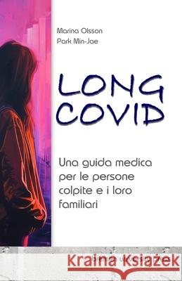 Long COVID: Una guida medica per le persone colpite e i loro familiari Min-Jae Park Marina Olsson 9783689044350 Bremen University Press - książka