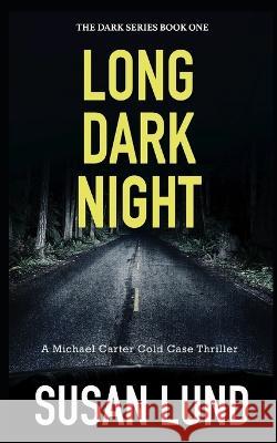 Long Dark Night: The Dark Series Book One Susan Lund 9781990518119 Burke Mountain Books - książka