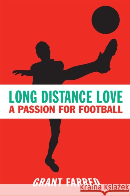 Long Distance Love: A Passion for Football Grant Farred 9781592133734 Temple University Press - książka