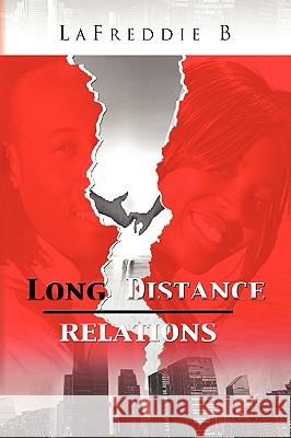 Long Distance Relations Lafreddie B 9781441569578 Xlibris Corporation - książka