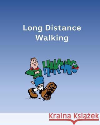 Long Distance Walking: Walk 1000 Miles In A Year Shan Marshall 9781076353900 Independently Published - książka