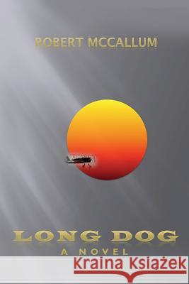 Long Dog Robert McCallum 9781511930895 Createspace - książka