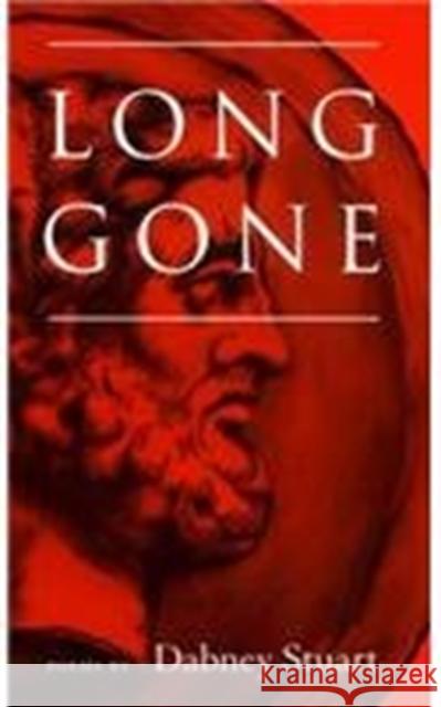 Long Gone: Poems Dabney Stuart 9780807121214 Louisiana State University Press - książka