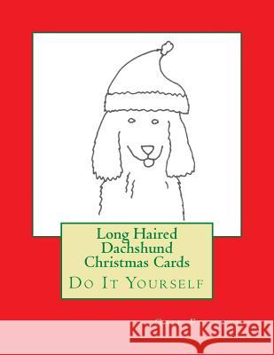 Long Haired Dachshund Christmas Cards: Do It Yourself Gail Forsyth 9781517133948 Createspace - książka