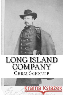 Long Island Company: A History of Company H, 1st Regiment of US Sharpshooters Schnupp, Chris 9781512330632 Createspace - książka