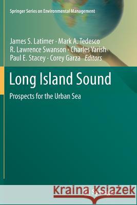 Long Island Sound: Prospects for the Urban Sea Latimer, James S. 9781493939534 Springer - książka