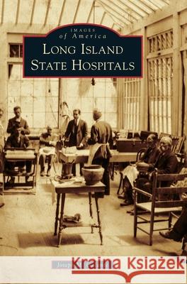 Long Island State Hospitals Joseph M. Galante 9781540240330 Arcadia Publishing Library Editions - książka