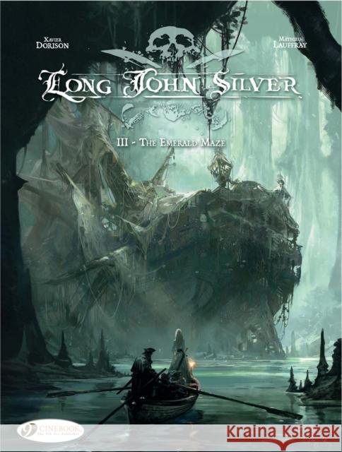 Long John Silver 3 - The Emerald Maze Xavier Dorison 9781849181051 Cinebook Ltd - książka