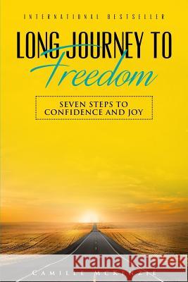 Long Journey to Freedom: Seven Steps to Confidence and Joy Camille McKenzie 9781722602437 Createspace Independent Publishing Platform - książka