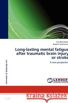 Long-lasting mental fatigue after traumatic brain injury or stroke : A new perspective Lars Ronnback 9783846583128  - książka