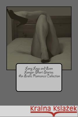 Long Legs and Even Longer Short Stories: An Erotic Romance Collection Lynn Cooper 9781494276089 Createspace - książka