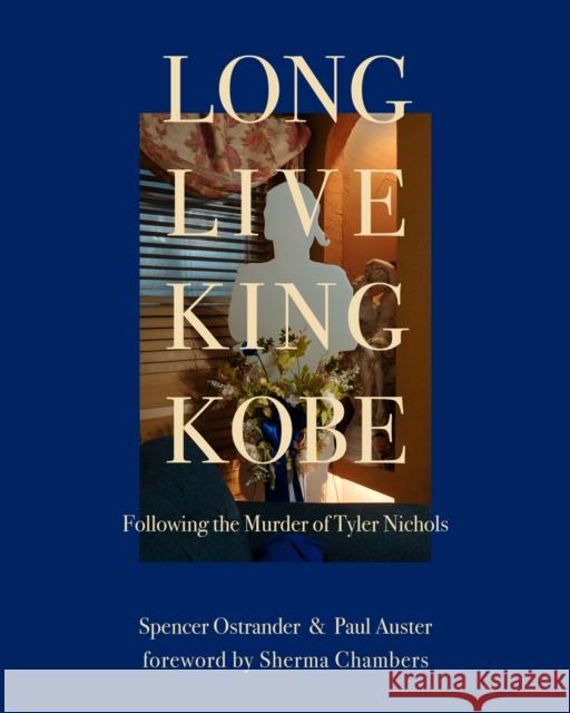 Long Live King Kobe: Following the Murder of Tyler Kobe Nichols Paul Auster Spencer Ostrander Sherma Chambers 9781736309322 ZE Books - książka