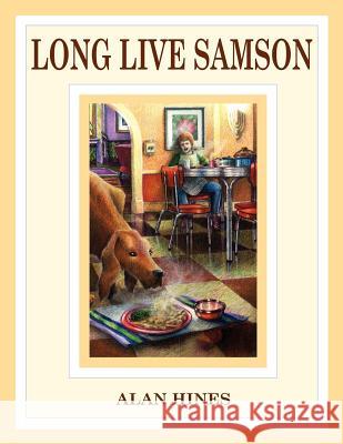 Long Live Samson Alan Mann Hines Alan Mann Hines 9780984049820 Toddlers to Dodderers Publishing - książka