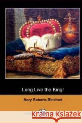 Long Live the King Mary Roberts Rinehart 9781519795588 Createspace Independent Publishing Platform - książka