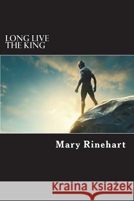 Long Live The King Rinehart, Mary Roberts 9781721682379 Createspace Independent Publishing Platform - książka