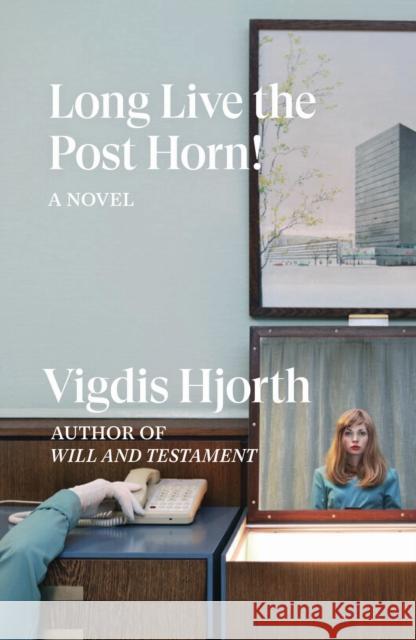 Long Live the Post Horn! Vigdis Hjorth 9781788733137 Verso - książka